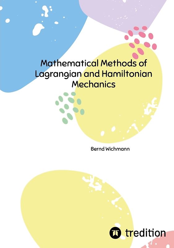 Mathematical Methods of Lagrangian and Hamiltonian Mechanics