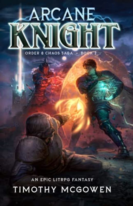 Arcane Knight Book 2: An Epic LitRPG Fantasy (Order & Chaos, Band 2)