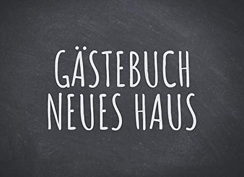 Gästebuch neues Haus: Individuelles Gästebuch, Eintragbuch für das neue Haus - Mehr als 100 vorgedruckte Seiten zum Ausfüllen - Erinnerungsbuch für Glückwünsche