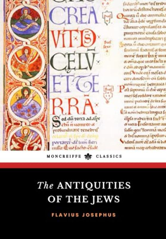 The Antiquities of the Jews: The Unabridged Jewish History Classic