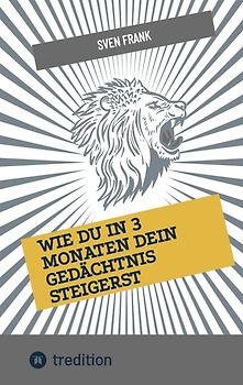 Wie du in 3 Monaten dein Gedächtnis steigerst