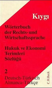 Wörterbuch der Rechts- und Wirtschaftssprache  Teil II: Deutsch-Türkisch