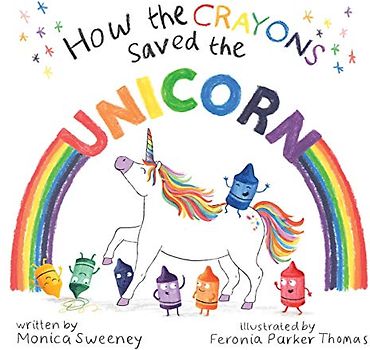How the Crayons Saved the Unicorn (Volume 2)