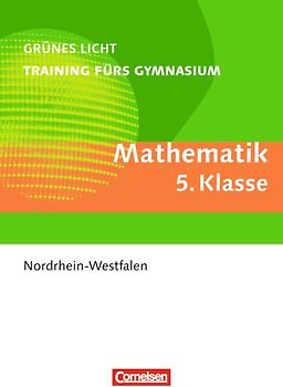 Grünes Licht: Mathematik - Training fürs Gymnasium Nordrhein-Westfalen / 5. Schuljahr - Übungsbuch mit Lösungen