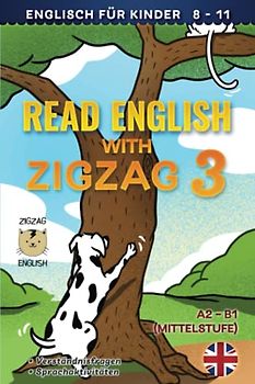 READ ENGLISH WITH ZIGZAG 3: Englisch für Kinder (Read English with Zigzag (Englisch mit Deutsch), Band 3)