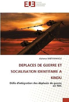 DEPLACES DE GUERRE ET SOCIALISATION IDENTITAIRE A KINDU