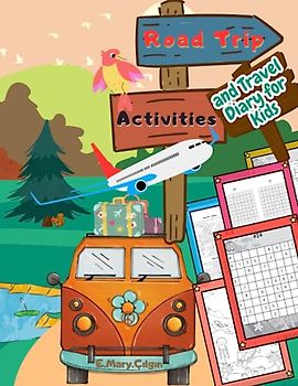 Road Trip Activities and Travel Diary for Kids: Activity Puzzle Book for Kids The perfect activity book for Sudoku, Mazes, Word Search, Tic-Tac-Toe ... Gift with 80+ Activities for Boys and Girls