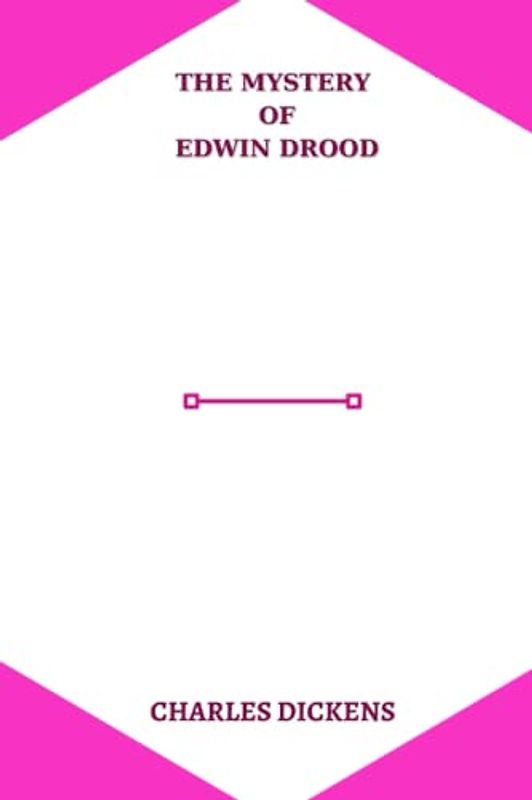 The Mystery of Edwin Drood by charles dickens