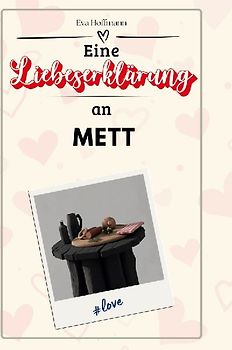 Eine Liebeserklärung an Mett