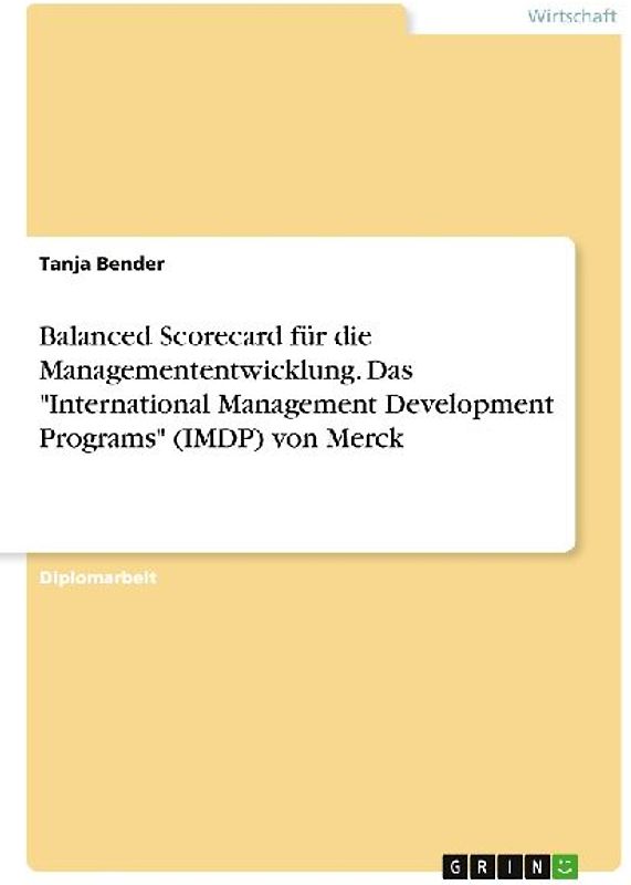Balanced Scorecard für die Managemententwicklung. Das "International Management Development Programs" (IMDP) von Merck