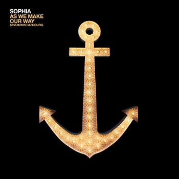 Sophia - As We Make Our Way (Unknown Harbours)