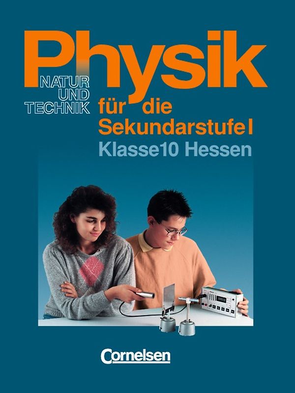 Physik für die Sekundarstufe I - Natur und Technik - Hessen / 10. Schuljahr - Schülerbuch