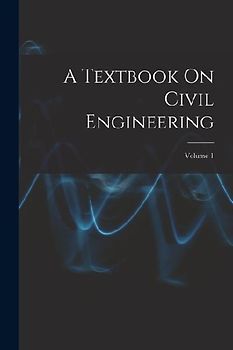 A Textbook On Civil Engineering; Volume 1