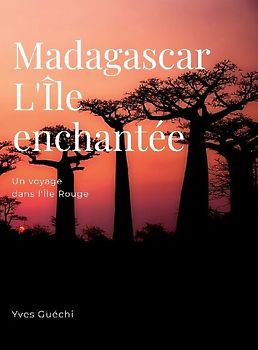 Madagascar, l'île envoûtante