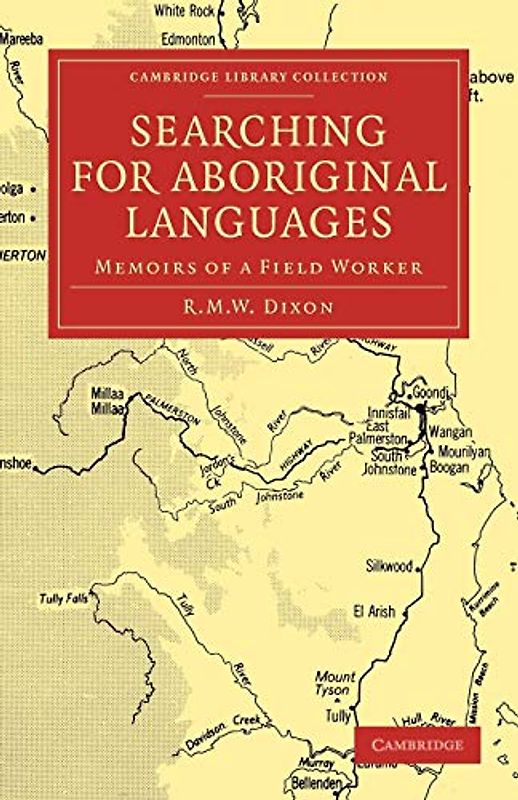 Searching for Aboriginal Languages: Memoirs of a Field Worker (Cambridge Library Collection - Linguistics)