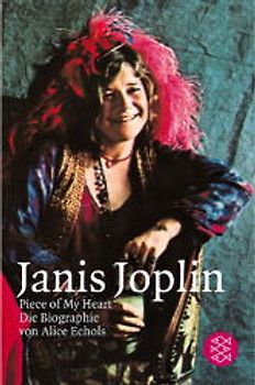 Janis Joplin. Piece of My Heart. Die Biographie