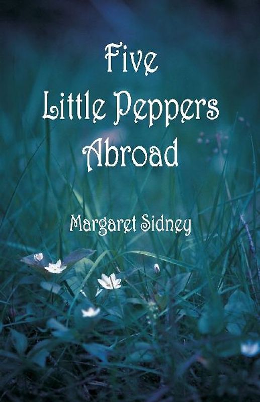 Five Little Peppers Abroad