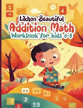 Likhon Beautiful Addition Math Workbook for kids 6-8