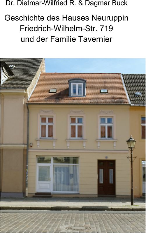 Geschichte des Hauses Neuruppin Friedrich-Wilhelm-Str. 719 und der Familie Tavernier