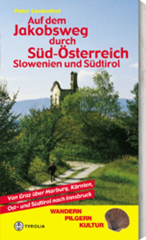 Auf dem Jakobsweg durch Süd-Österreich, Slowenien und Südtirol
