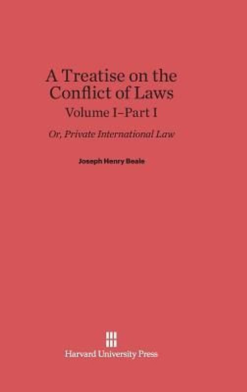 A Treatise on the Conflict of Laws, Volume I/Part 1, A Treatise on the Conflict of Laws Volume I/Part 1