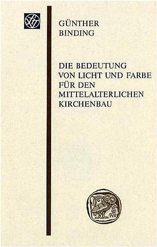 Die Bedeutung von Licht und Farbe für den mittelalterlichen Kirchenbau