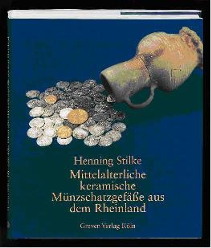 Mittelalterliche keramische Münzschatzgefäße aus dem Rheinland