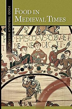 Food in Medieval Times (Food Through History)