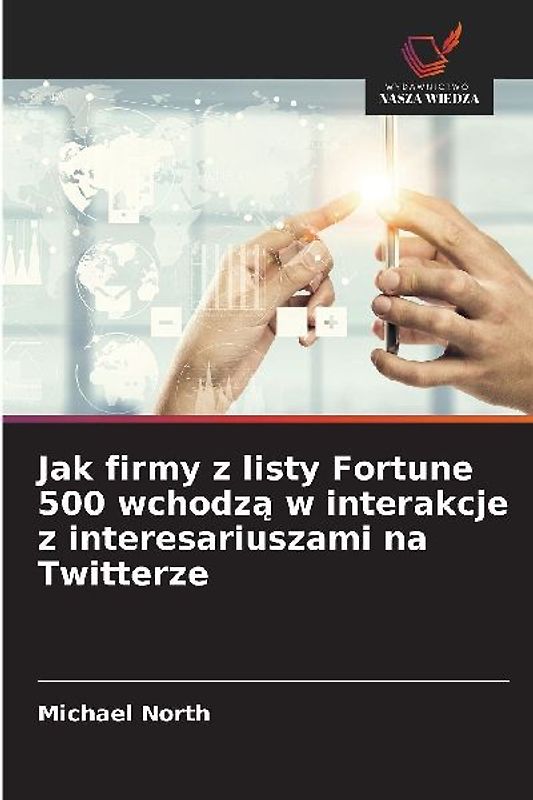 Jak firmy z listy Fortune 500 wchodz¿ w interakcje z interesariuszami na Twitterze