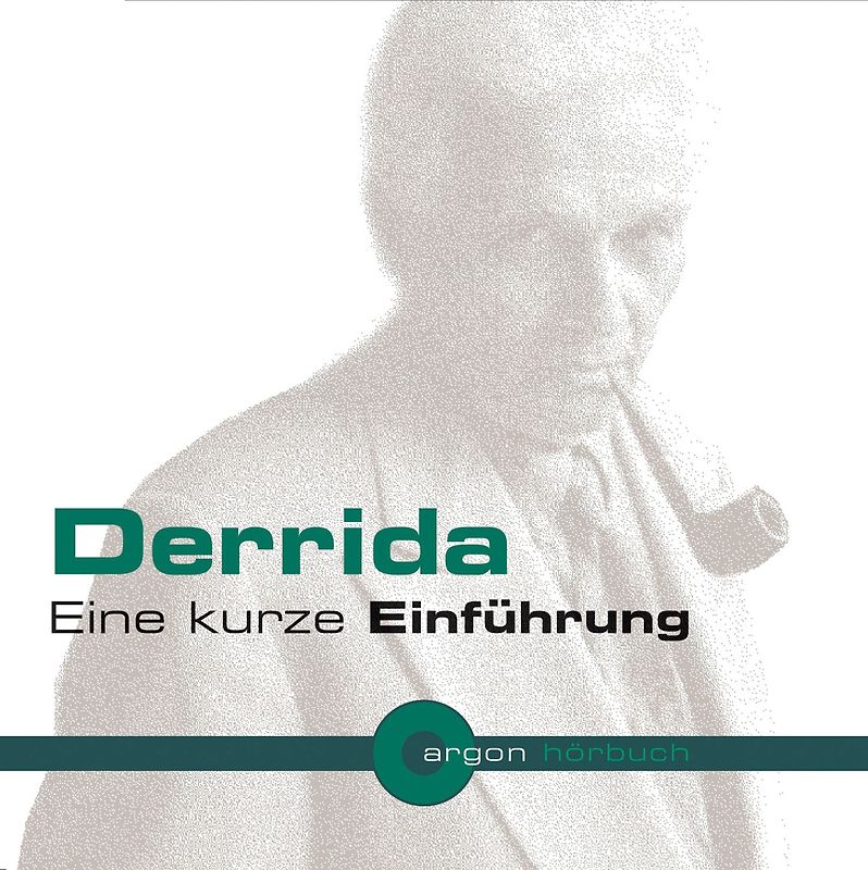 Derrida. Eine kurze Einführung