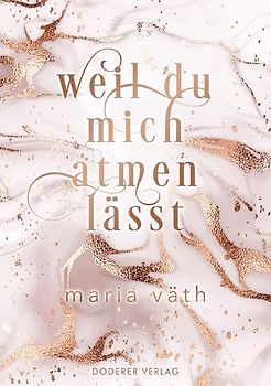 Weil du mich atmen lässt