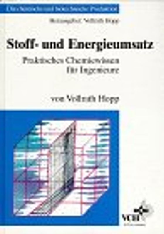 Stoff- und Energieumsatz. Praktisches Chemiewissen für Ingenieure