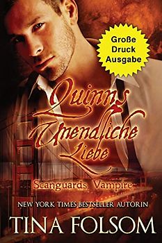 Quinns Unendliche Liebe (Große Druckausgabe): Scanguards Vampire - Band 6