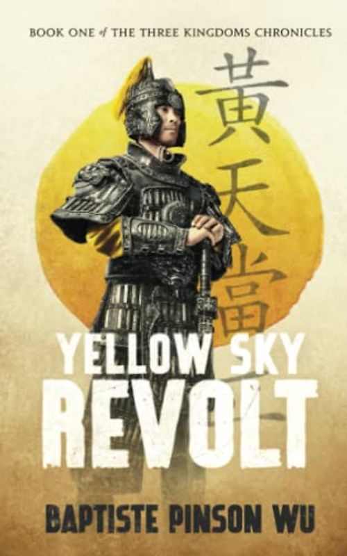 Yellow Sky Revolt (The Three Kingdoms Chronicles, Band 1)