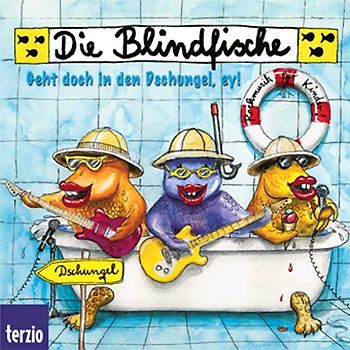 Die Blindfische: Geht doch in den Dschungel, ey!