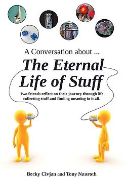 A Conversation about ... The Eternal Life of Stuff
