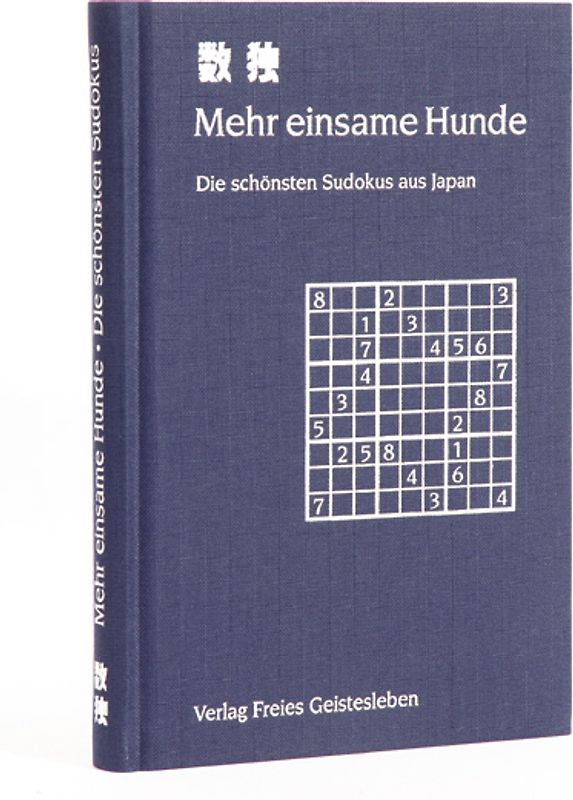 Mehr einsame Hunde. Die schönsten Sudokus aus Japan