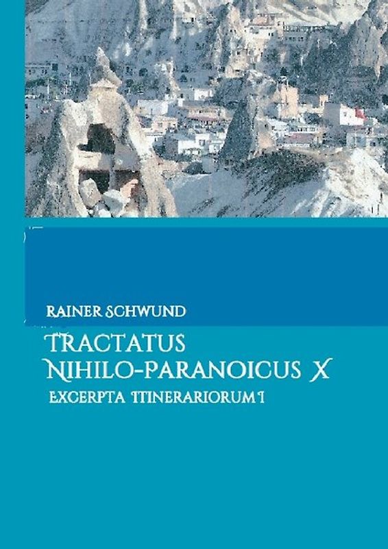 Tractatus nihilo-paranoicus / Tractatus nihilo-paranoicus X