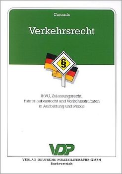 Verkehrsrecht. StVO, Zulassungsrecht, Fahrerlaubnisrecht und Verkehrsstraftaten in Ausbildung und Praxis