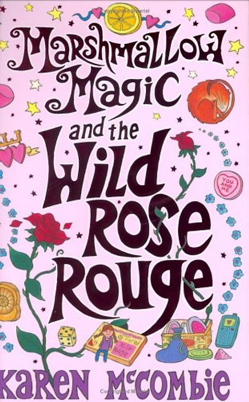 Marshmallow Magic and the Wild Rose Rouge - Karen McCombie [Hardcover]