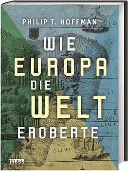 Wie Europa die Welt eroberte