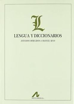 Lengua y diccionarios : estudios ofrecidos a Manuel Seco