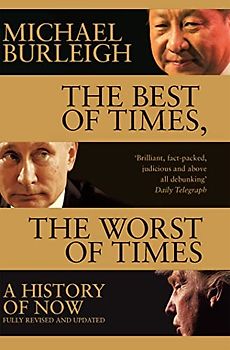 The Best of Times, The Worst of Times: A History of Now
