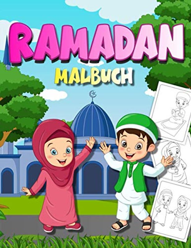 Ramadan Malbuch: Islamisches Malbuch für Kinder ab 3 Jahren I für Kinder Muslime Jungen und Mädchen