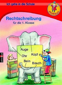 Ich gehe in die Schule - Rechtschreibung für die 1. Klasse