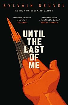 Until the Last of Me: Sylvain Neuvel