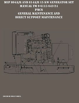 MEP 804A/B and 814A/B 15 KW Generator Set  Manual TM 9-6115-643-24 PMCS, General Maintenance and Direct Support Maintenance