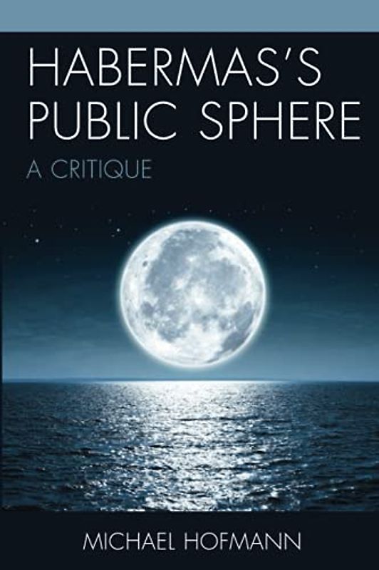 Habermas’s Public Sphere: A Critique