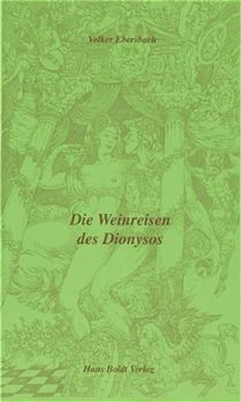 Die Weinreisen des Dionysos