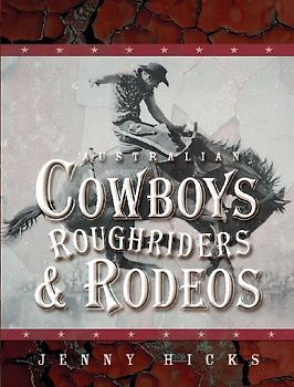 Australian Cowboys, Roughriders and Rodeos